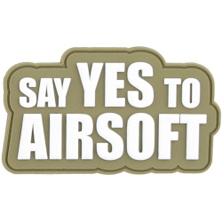 101 INC 3D PVC Nášivka/Patch Say yes to Airsoft - coyote (#2118)