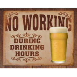 TIN SIGNS Retro plechová ceduľa No Working Drinking Hours (TSN1795)
