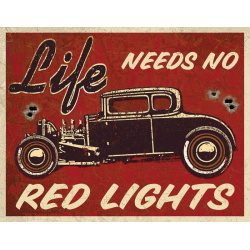TIN SIGNS Retro plechová ceduľa Life Needs No Red Lights (TSN1700)